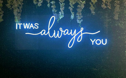 Neon Sign Rental It Was Always You