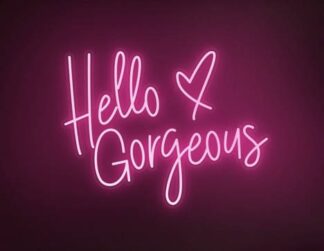 Hello Gorgeous Neon Sign