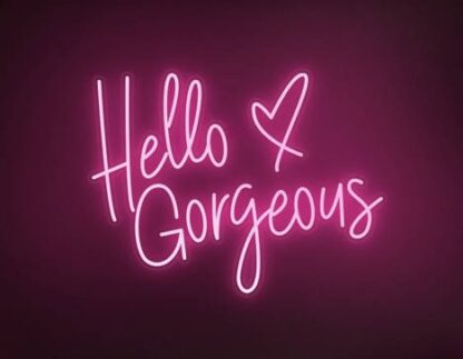 Hello Gorgeous Neon Sign
