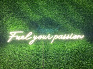 Fuel Your Passion Neon Sign