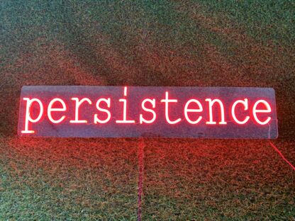 Persistence Neon Sign