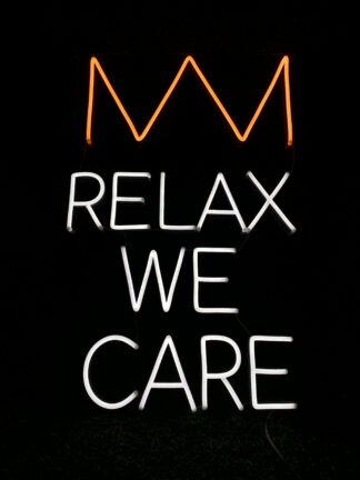 Relax We Care Neon Sign