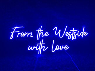 From the Westside with Love Neon Sign