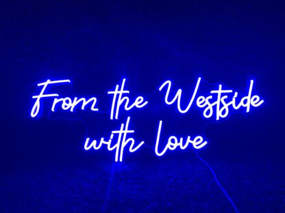 From the Westside with Love Neon Sign