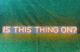 Is This Thing On Neon Sign