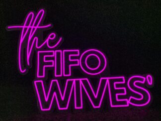 The FIFO Wives' Neon Sign