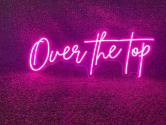 Over the Top Neon Sign
